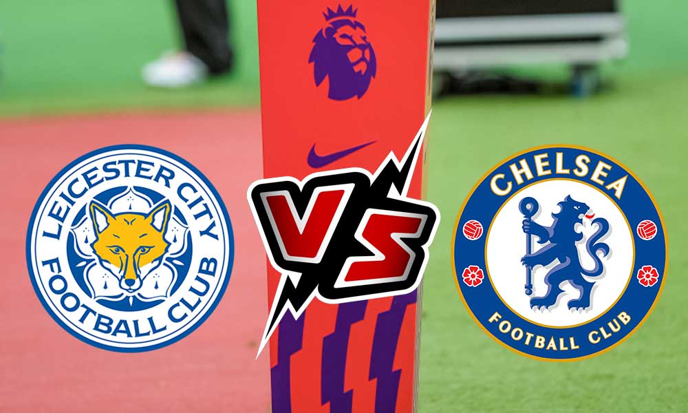 مشاهدة مباراة تشيلسي و ليستر سيتي بث مباشر 27/08/2022 Chelsea vs Leicester City