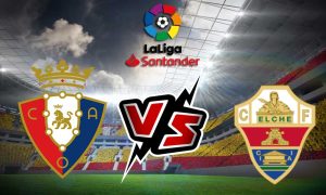 مشاهدة مباراة إلتشي و أوساسونا بث مباشر 2023-01-22 Elche vs Osasuna