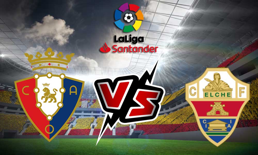 مشاهدة مباراة إلتشي و أوساسونا بث مباشر 2023-01-22 Elche vs Osasuna